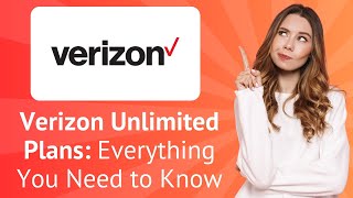 Verizon Unlimited Plans: Everything You Need to Know
