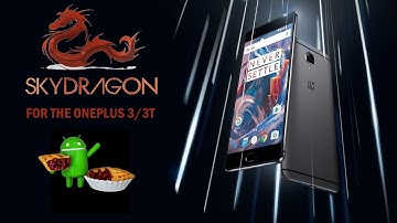 Skydragon OS [Pie|Android 9.0] For OnePlus 3/3T (Rain)