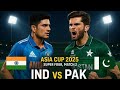 Asia Cup 2025: Pakistan Vs India | Super 4 | It's the big game
