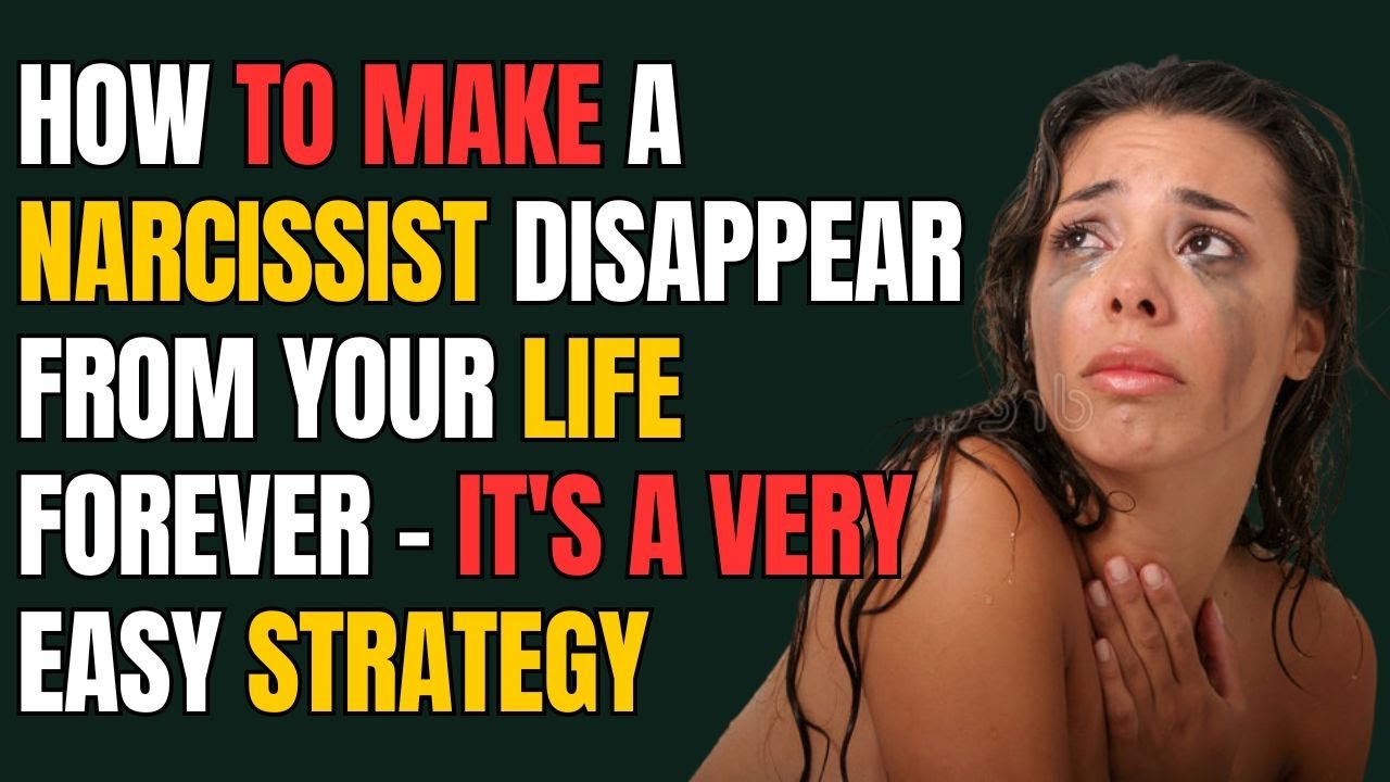 How To Make A Narcissist Disappear From Your Life Forever - It's A Very ...