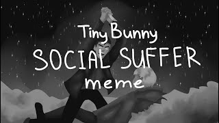 TINY BUNNY | Social suffer | meme animation