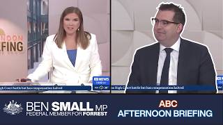 ABC Afternoon Briefing Interview with Ben Small MP - Member for Forrest