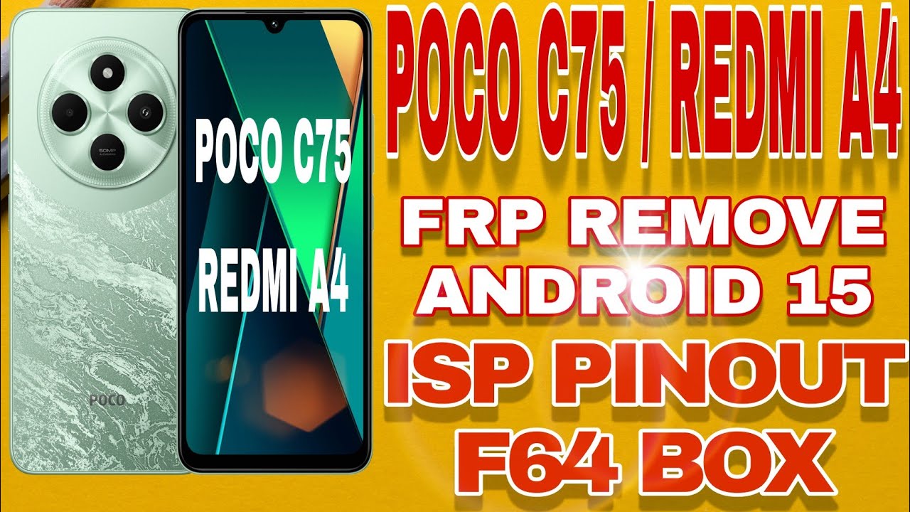 Poco C75 / Redmi A4 Frp Remove Android 15 Isp Pinout F64 Box