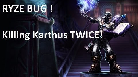 LoL BUG - Because Killing 1 Karthus is not ENOUGH! #RyzeOP