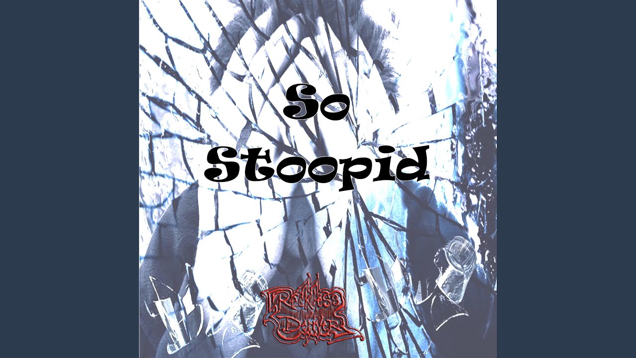 Watch So Stoopid on YouTube Watch So Stoopid on YouTube