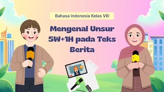 🔍 Mengenal Unsur 5W 1H || TEKS BERITA KELAS VIII SMP📺