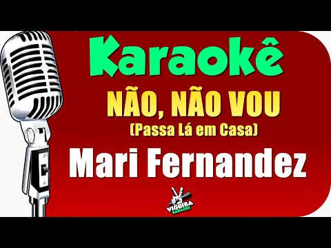 Video thumbnail for NÃO, NÃO VOU (Passa Lá em Casa) - KARAOKÊ 🎤