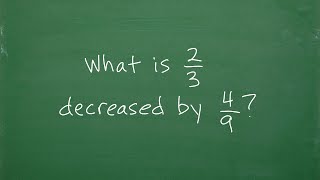 What is 2/3 decreased by 4/9