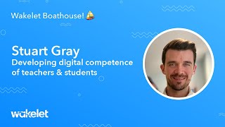 Developing Digital Competence of Teachers & Students (with Stuart Gray)