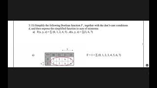 Simplify the Boolean function, in sum of minterms: a) F(x,y,z)=∑(0,1,2,4,5),d(x,y,z)=∑(3,6,7)