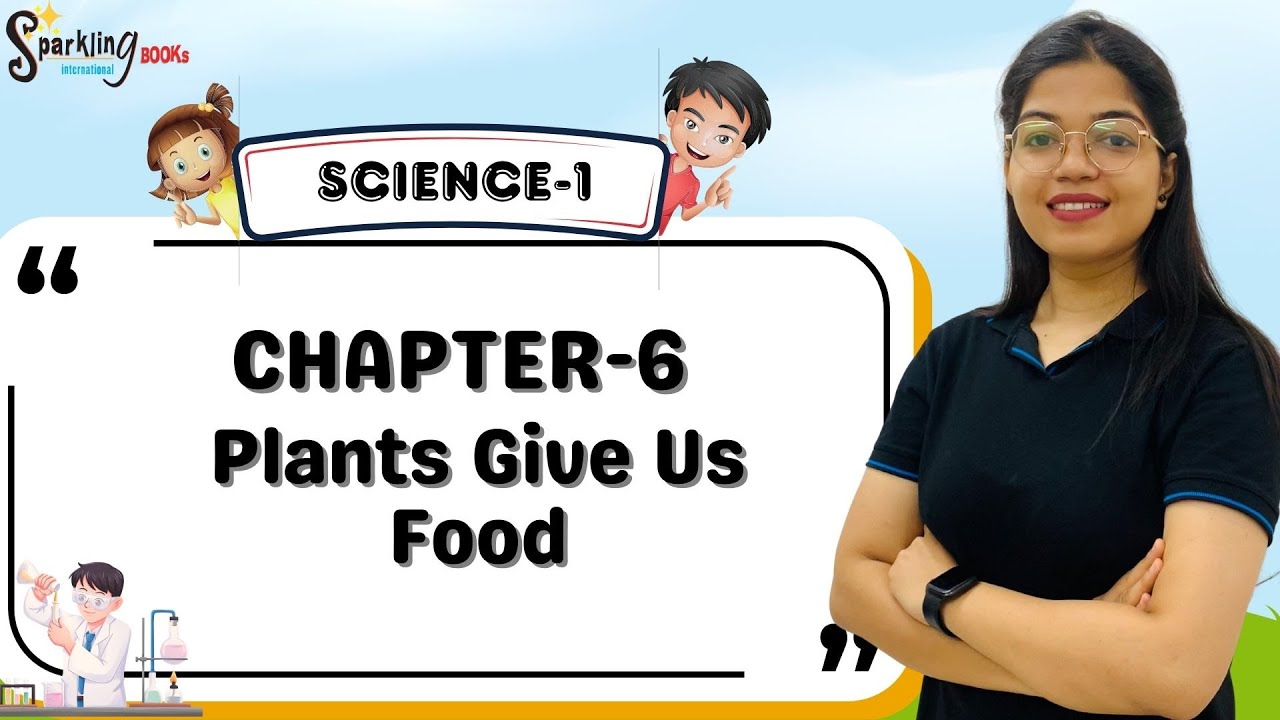 SPARKLING BOOKS | SCIENCE-1 | CH-6 : PLANTS GIVE US FOOD