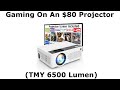 Gaming on an $80 Projector (TMY 6500 Lumen Projector)