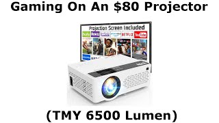 Gaming on an $80 Projector (TMY 6500 Lumen Projector)
