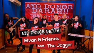 ELVAN & FRIENDS feat THE JAGGER - AYO DONOR DARAH
