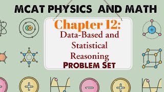 MCAT Physics and Math: Chapter 12 - Data-Based and Statistical Reasoning Problem Set