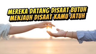 KATA KATA TENTANG | Ketika Seseorang Datang Hanya Saat Butuh Bukan Saat Kamu Butuh