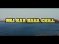 MAIN KAR RAHA CHILL | OFFICIAL TEASER | FREEZY✌