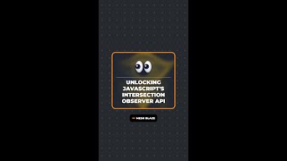 Unlocking JavaScript's Intersection Observer API