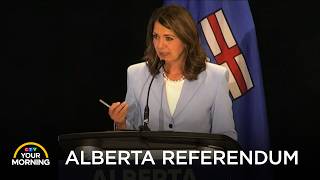 Alberta to Hold Fall Referendum | Your Morning