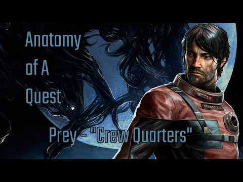 Anatomy Of A Quest - Prey: "Crew Quarters"
