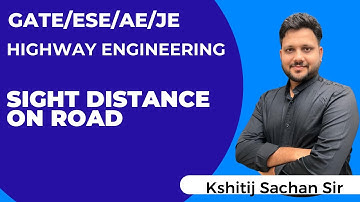 Highway Engineering: Sight Distance on Road by Kshitij Sachan Sir #kshitij_sachan