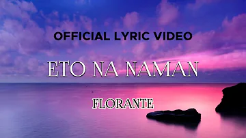 Florante - Eto Na Naman (Official Lyric Video)