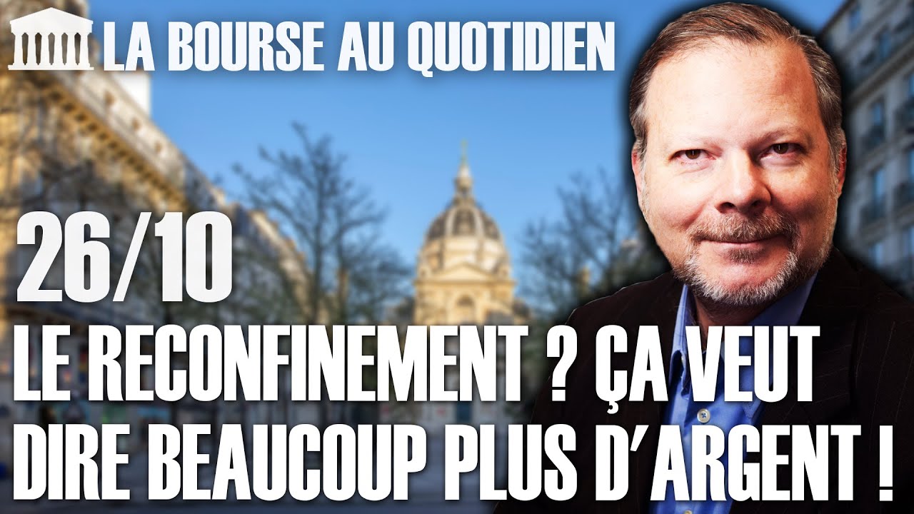 Bourse au Quotidien - Le reconfinement ? Ça veut dire beaucoup plus d'argent !