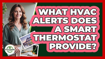 What HVAC Alerts Does A Smart Thermostat Provide?