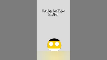 TESTING IN ALIGHT MOTION #alightmotionedit #countryballs