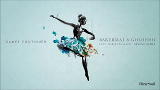 Bakermat & Goldfish Feat. Marie Plassard - Games Continued (Cavego Remix)