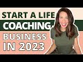 How to start a life coaching business in 2023