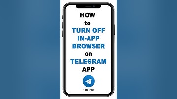 How to Turn Off In-App Browser on Telegram App
