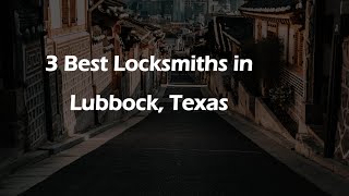 3 Best Locksmiths in Lubbock, Texas | Locksmith Services