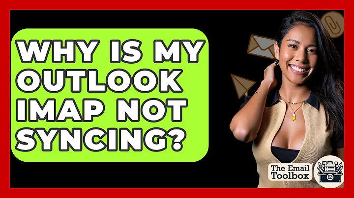 Why Is My Outlook IMAP Not Syncing? - TheEmailToolbox.com