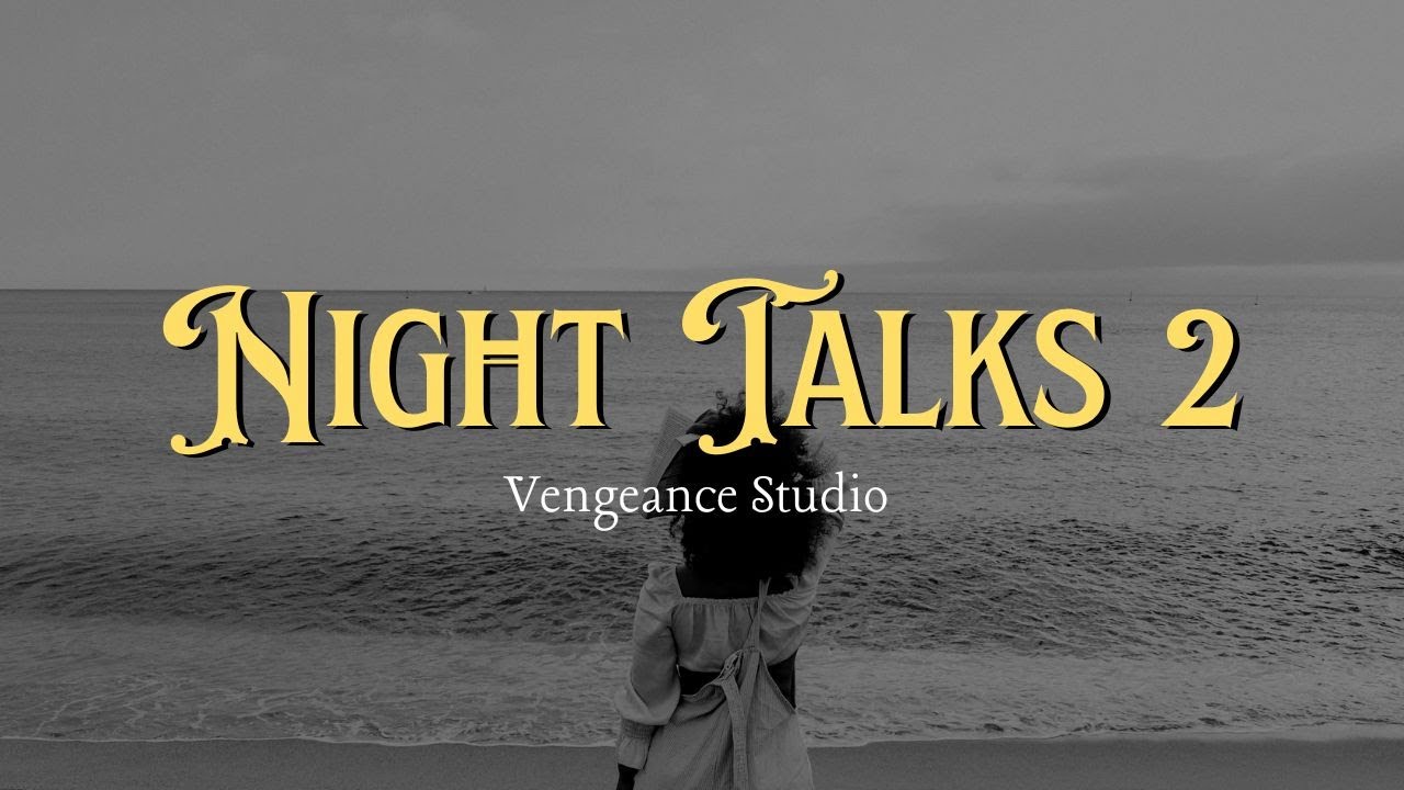 Vengeance Studio - Night Talks 2 || ft.EagleBeatz || Official Music Video