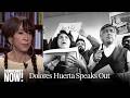 Labor Icon Dolores Huerta, 95, Reveals She, Too, Was Raped by Cesar Chavez; Speaks to Maria Hinojosa