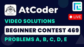 AtCoder Beginner Contest 469 | Video Solutions - A to E | by Anish | TLE Eliminator