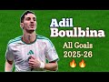 كل أهداف الجزائري عادل بولبينة 2025 26 Adil Boulbina Algeria 