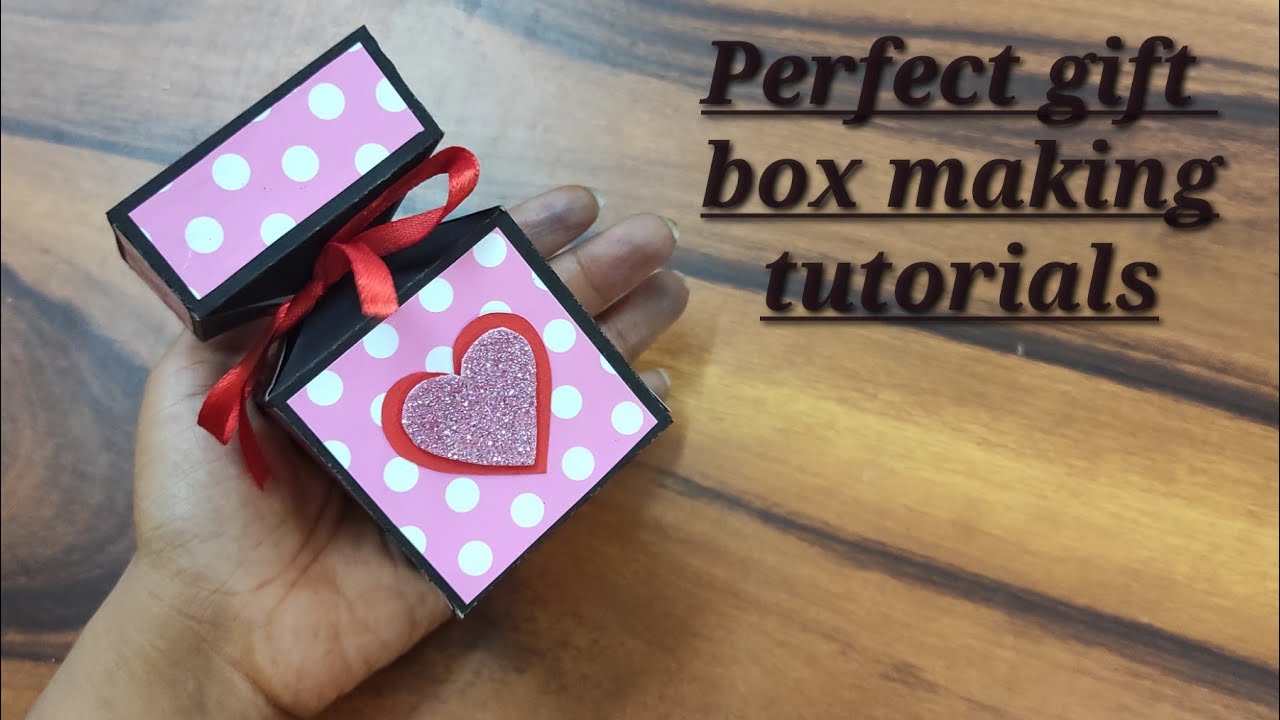 Handmade gift box ideas Perfect Gift Box Tutorial Easy Gift box idea