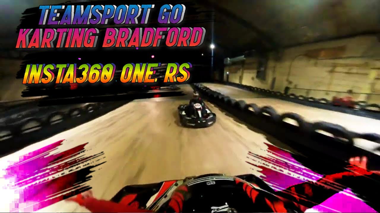 Teamsport Go Karting Bradford (Insta360) YouTube