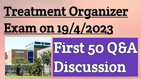 Treatment Organizer Exam first 50 Questions and Answers Question Code029/2023 Cat 156/2020, 269/2022