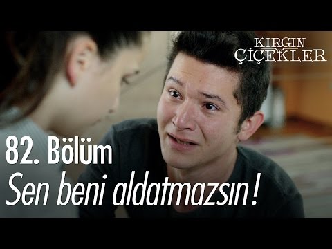 Sen beni aldatmazsın! - Kırgın Çiçekler 82. Bölüm - atv