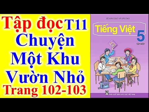 Video Tiếng Việt Lớp 5 Tuần 11 Tập Đọc - Chuyện Một Khu Vườn... - YouTube