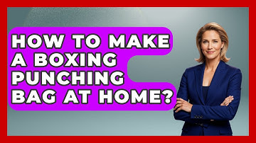 How To Make A Boxing Punching Bag At Home? - Knock Out Reels