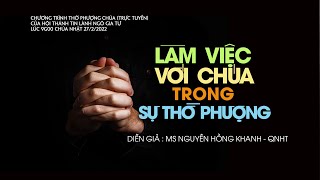 HTTL NGÔ GIA TỰ - Chương Trình Thờ Phượng Chúa - 27/02/2022