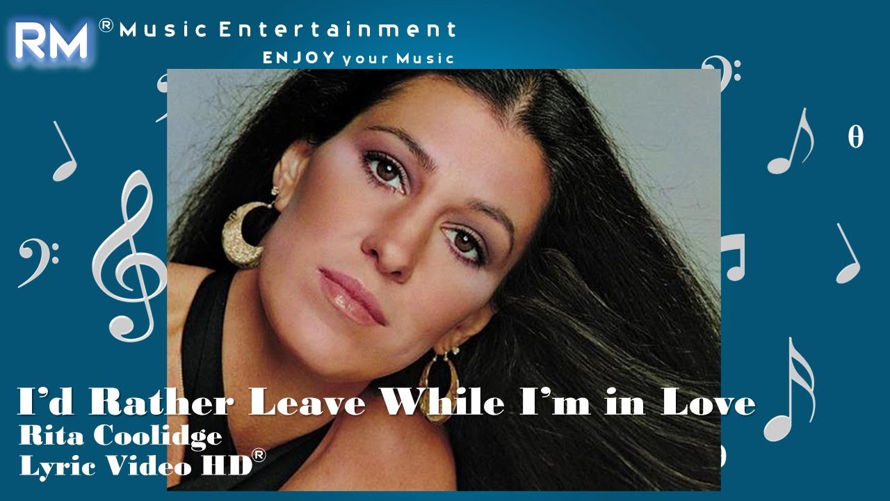 I’d Rather Leave While I’m in Love - Rita Coolidge ®Lyric Video HD