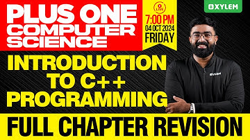 Plus Two Computer Science | Introduction To C++ Programming | Full Chapter Revision| Xylem Plus One