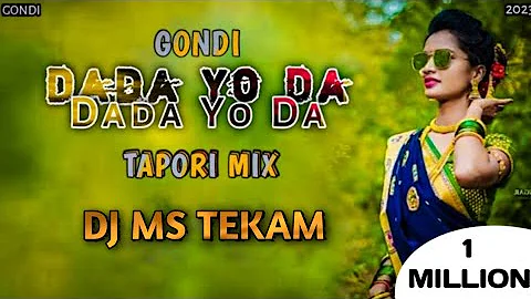 Dada Yo Da Dada Yo Da New Gondi || Tapori Dance Mix || Dj Ms Tekam || Remix Song