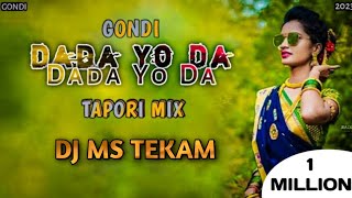 Dada Yo Da Dada Yo Da New Gondi || Tapori Dance Mix || Dj Ms Tekam || Remix Song