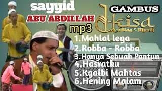 LAGU GAMBUS EL KISSA SAYYID ABU ABDILLAH MP3